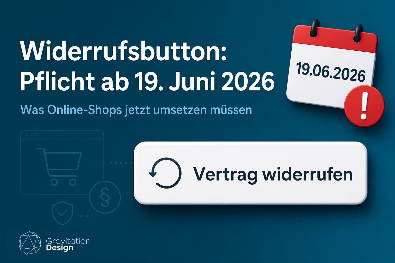 Widerrufsbutton Pflicht ab 19. Juni 2026 – Online-Shop gesetzliche Anforderung